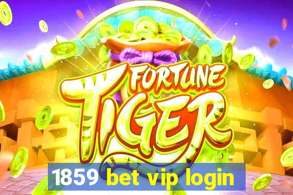 1859 bet vip login